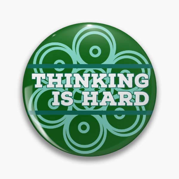 Item preview, Thinking is hard designed and sold by marjard.