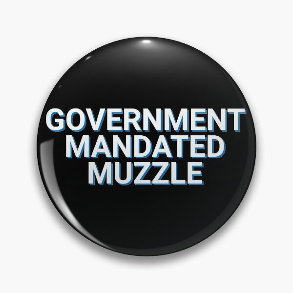 Item preview, Government Mandated Muzzle Compliance designed and sold by Sour Soul.