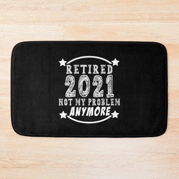 Item preview, Retired 2021 Not My Problem Anymore Funny Retirement Gift Idea designed and sold by majeed10.