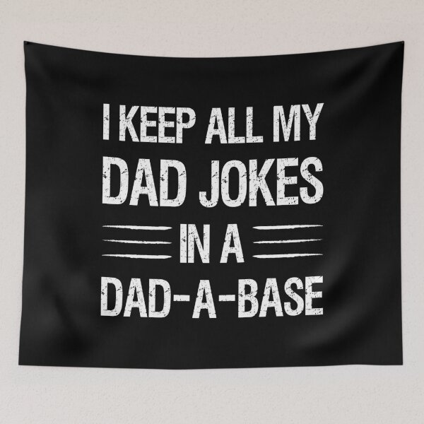 Item preview, I Keep All My Dad Jokes In A Dad-A-Base I designed and sold by Lemon Pepper.