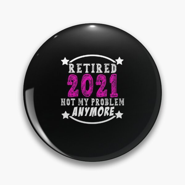 Item preview, Retired 2021 Not My Problem Anymore Funny Retirement Gift Idea designed and sold by majeed10.