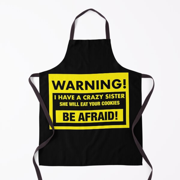 Item preview, warning, i have a crazy sister warning designed and sold by SneakyShop.
