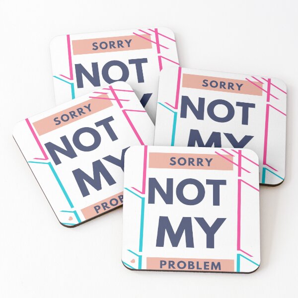 Item preview, Sorry Not My Problem designed and sold by MeezBee.