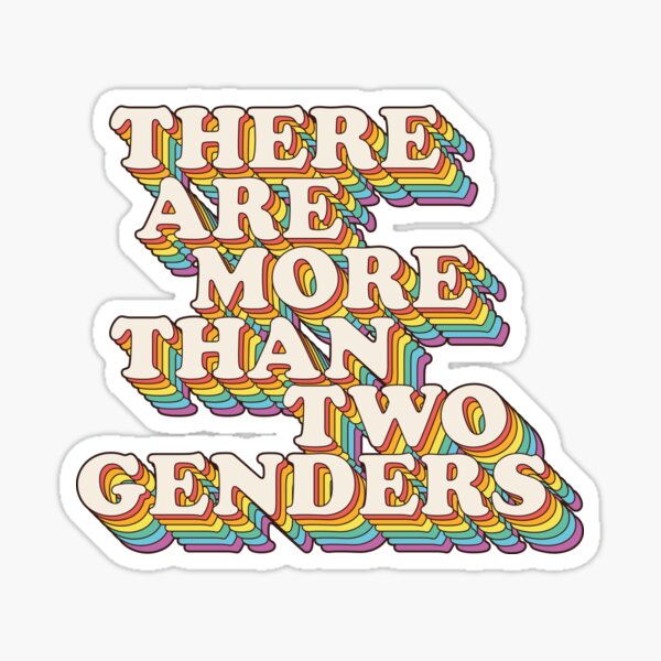 THERE ARE MORE THAN 2 GENDERS Sticker
