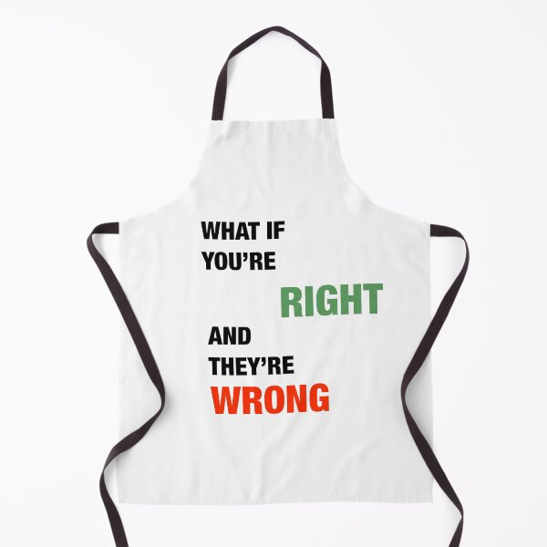 Item preview, what if you're right and they're wrong  designed and sold by SneakyShop.