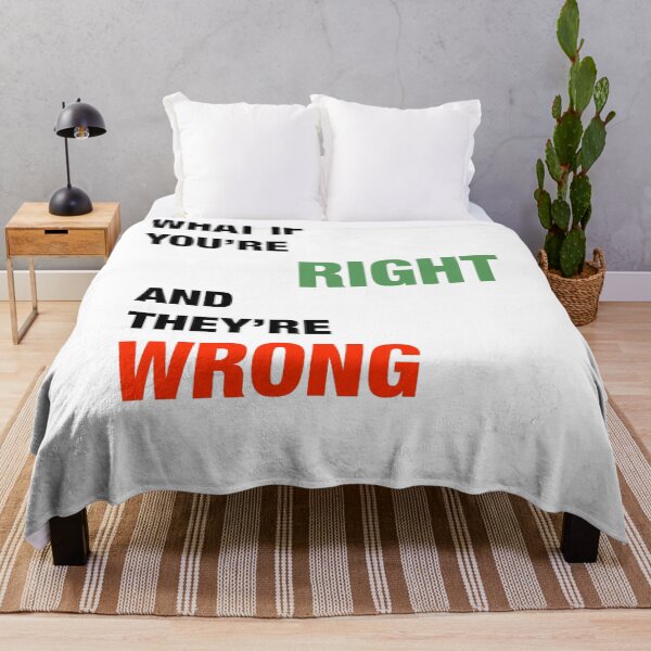 Item preview, what if you're right and they're wrong  designed and sold by SneakyShop.