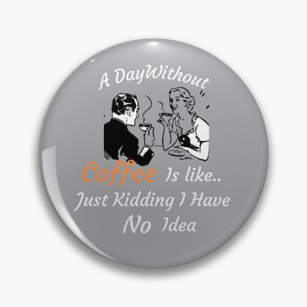 Item preview, A Day Without Coffee Is Like designed and sold by Beluved.
