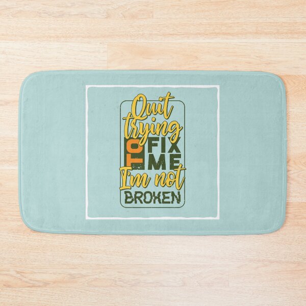 Item preview, Quit Trying to Fix Me designed and sold by OrganicCharm.