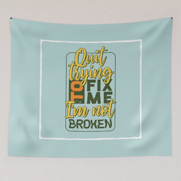 Item preview, Quit Trying to Fix Me designed and sold by OrganicCharm.