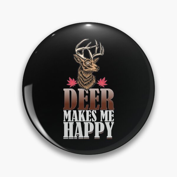 Item preview, Hunting Design Deer Makes Me Happy funny designed and sold by Joxxio.