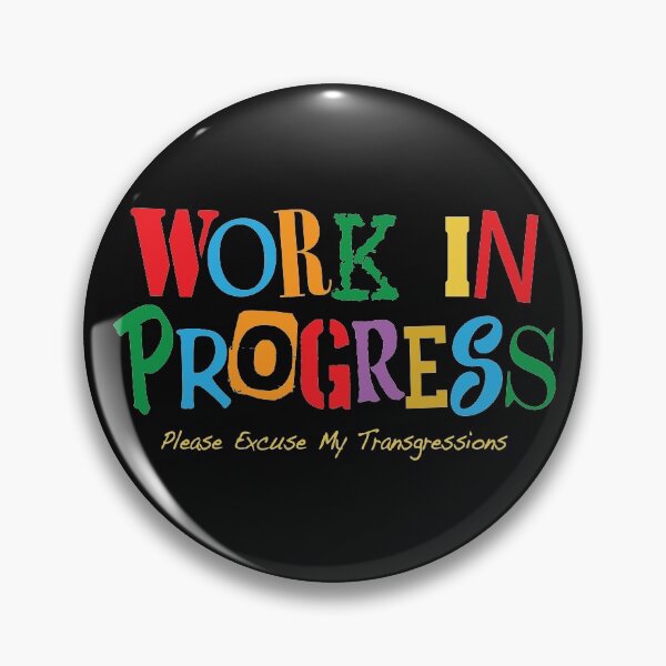 Item preview, Work in Progress - Excuse Me designed and sold by Venture-Graphix.