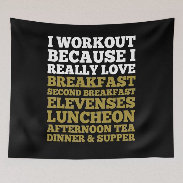 Item preview, I workout because I really love breakfast second breakfast elevenses luncheon afternoon tea dinner and supper designed and sold by LimaChippewa.