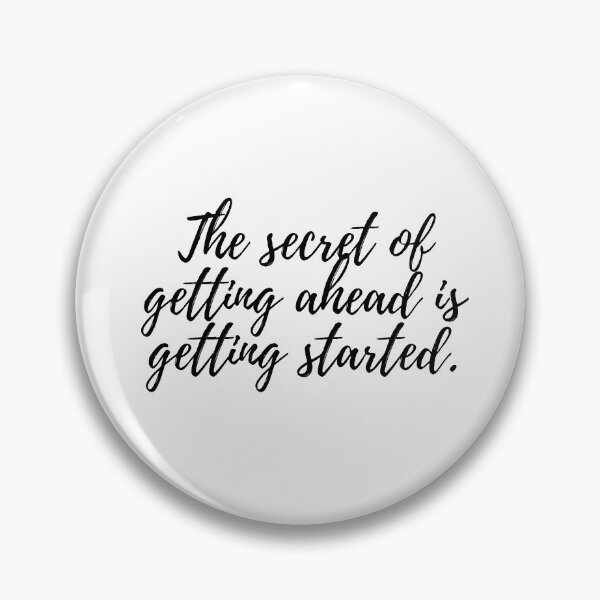 Item preview, The Secret of Getting Ahead is Getting Started Inspirational Motivational Quote Art Image designed and sold by UncleFizziwigs.
