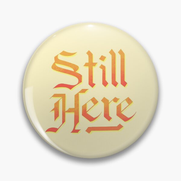 Item preview, Still Here 15th Century designed and sold by QueerHistory.