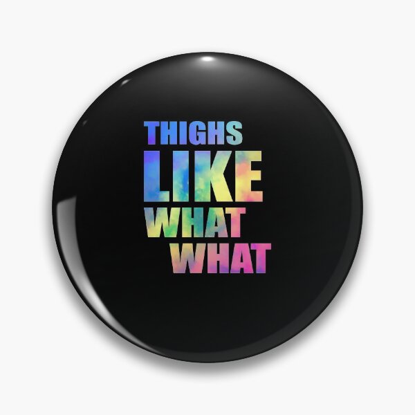 Item preview, Thighs like what what designed and sold by LimaChippewa.