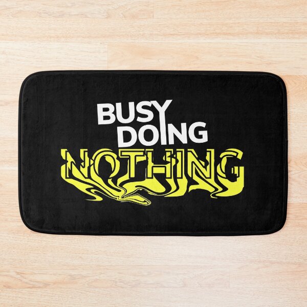 Item preview, Busy Doing Nothing designed and sold by ezralfredo.