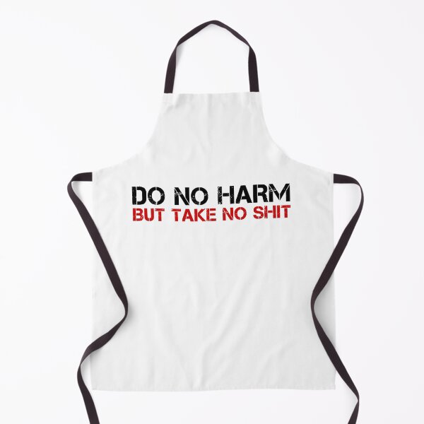 Item preview, Do No Harm Funny Badass Cool Quote  designed and sold by sillyquestions.