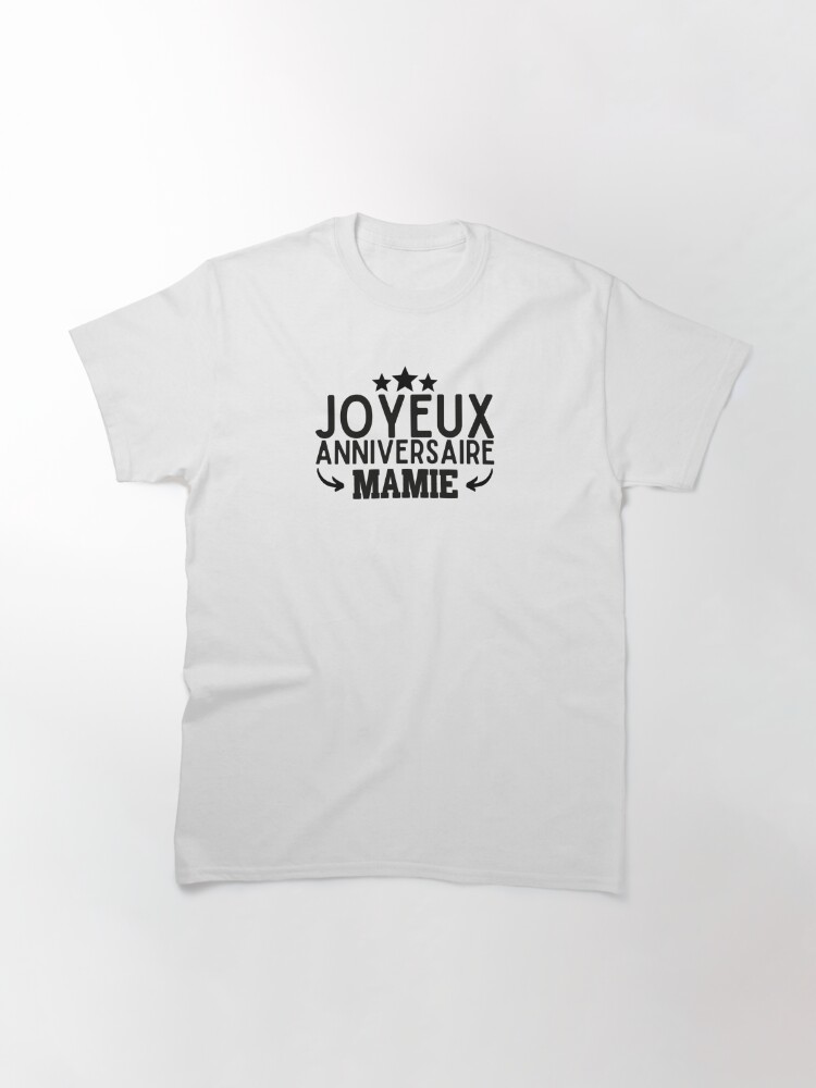 Discover Joyeux Anniversaire Mamie T-Shirt
