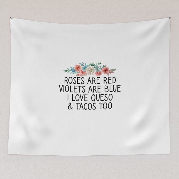 Item preview, Roses Are Red Violets Are Blue I Love Queso & Tacos Too designed and sold by Chamssou.