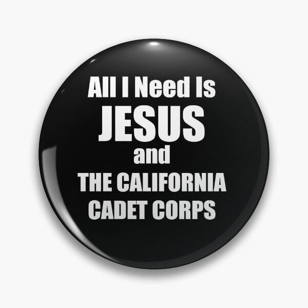 Item preview, All I Need is Jesus and the California Cadet Corps for CCC Christians designed and sold by JROTCshop.