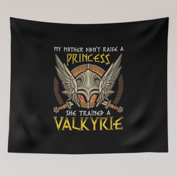 Item preview, Mother Didn't Raise A Princess Trained A Valkyrie designed and sold by perfectpresents.