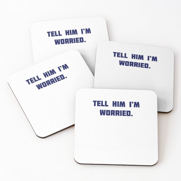 Item preview, Tell him I'm worried designed and sold by LimaChippewa.