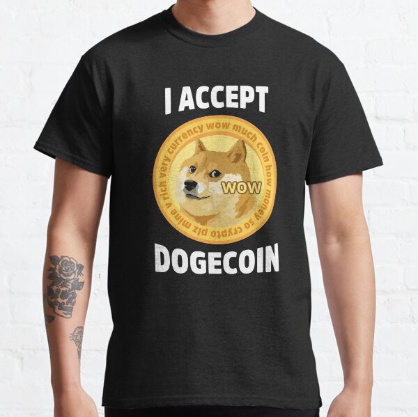 I accept Dogecoin, See You On The Moon, Dogecoin Crypto, Dogecoin Cryptocurrency, Buy Dogecoin, Funny Dogecoin, Hodl Dogecoin, Dogecoin Meme Classic T-Shirt