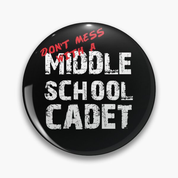 Item preview, Don't Mess with a Middle School Cadet Awesome Distressed Style for Middle School Cadet Corps Members designed and sold by JROTCshop.