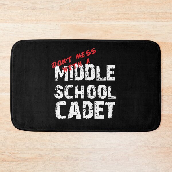 Item preview, Don't Mess with a Middle School Cadet Awesome Distressed Style for Middle School Cadet Corps Members designed and sold by JROTCshop.