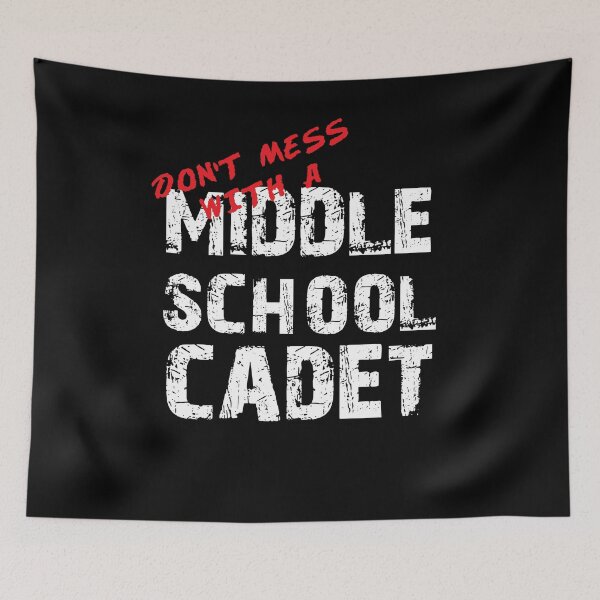 Item preview, Don't Mess with a Middle School Cadet Awesome Distressed Style for Middle School Cadet Corps Members designed and sold by JROTCshop.