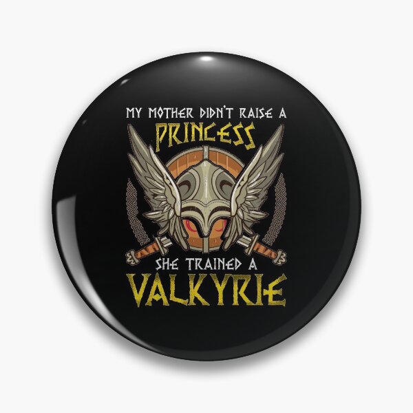 Item preview, Mother Didn't Raise A Princess Trained A Valkyrie designed and sold by perfectpresents.