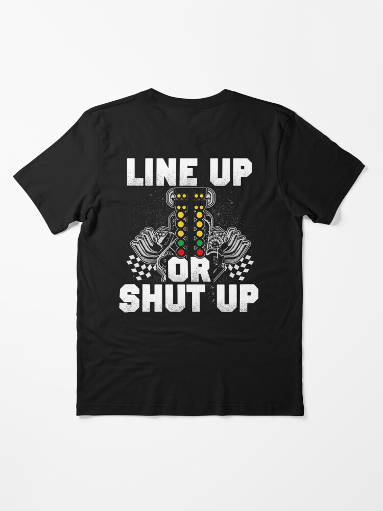 Line up or shut up Essential T Shirt