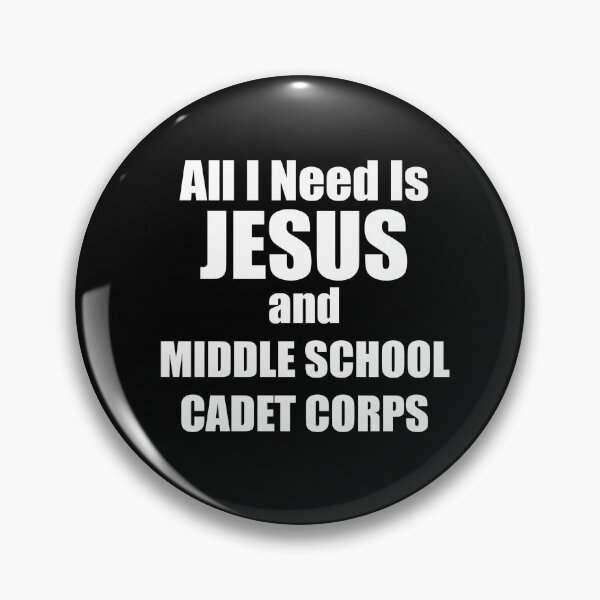 Item preview, All I Need is Jesus and Middle School Cadet Corps for MSCC Christians designed and sold by JROTCshop.