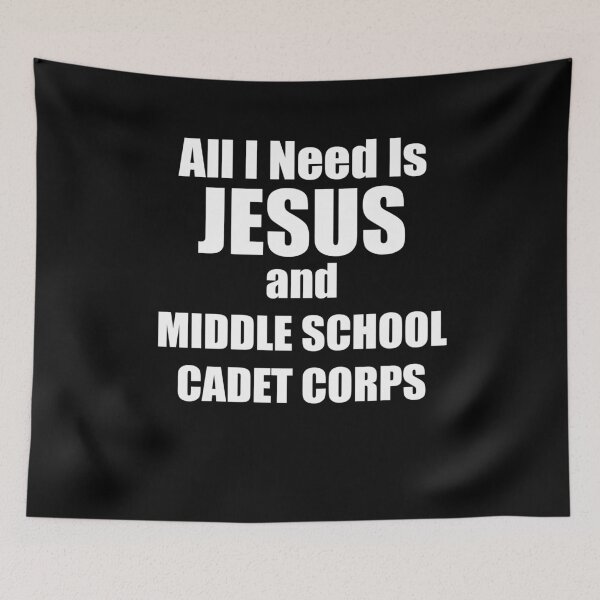 Item preview, All I Need is Jesus and Middle School Cadet Corps for MSCC Christians designed and sold by JROTCshop.