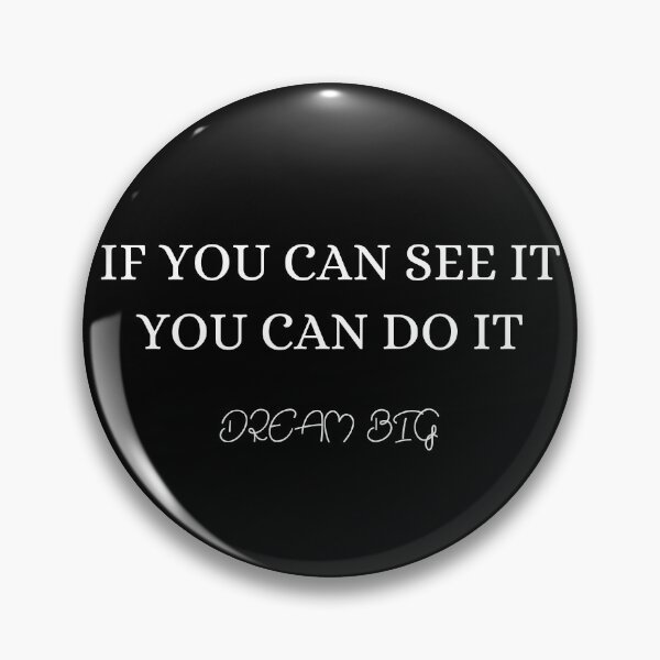 Artikelvorschau, If you can see it you can do it entworfen und verkauft von ATB20.