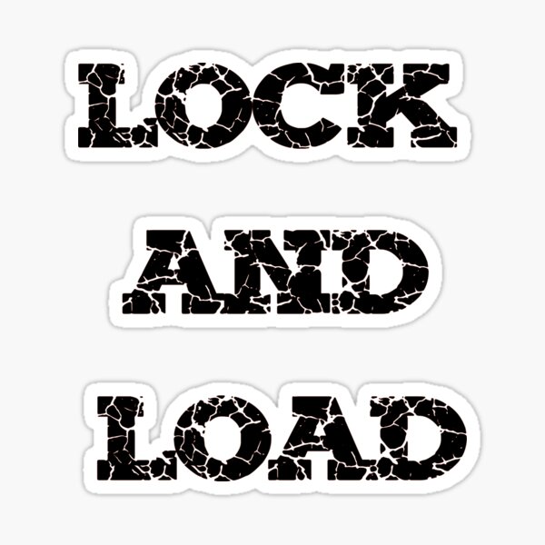 "LOCK AND LOAD" Sticker for Sale by BUCHSHOT Redbubble