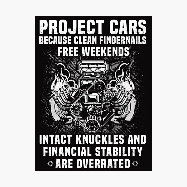 Item preview, Project cars because clean fingernails free weekends intact knuckles and financial stability are overrated designed and sold by zedbubblez.