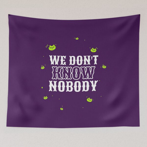 Item preview, We Dont Know Nobody designed and sold by Mrunner.