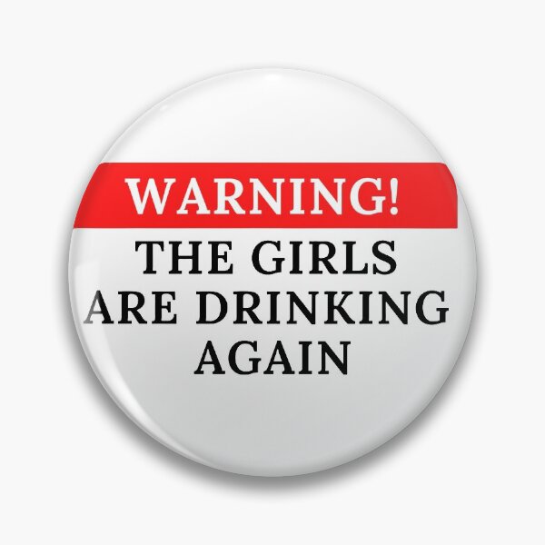 Item preview, warning the girls are drinking again designed and sold by JocelynCrafts.