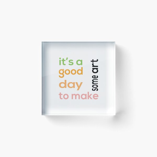 Item preview, it's a good day to make some art designed and sold by magicos1.