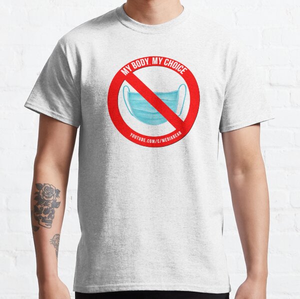 My Body My Choice - T-Shirt - Frontprint Classic T-Shirt