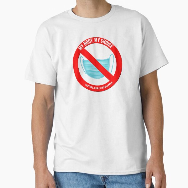 My Body My Choice - T-Shirt - Frontprint Classic T-Shirt