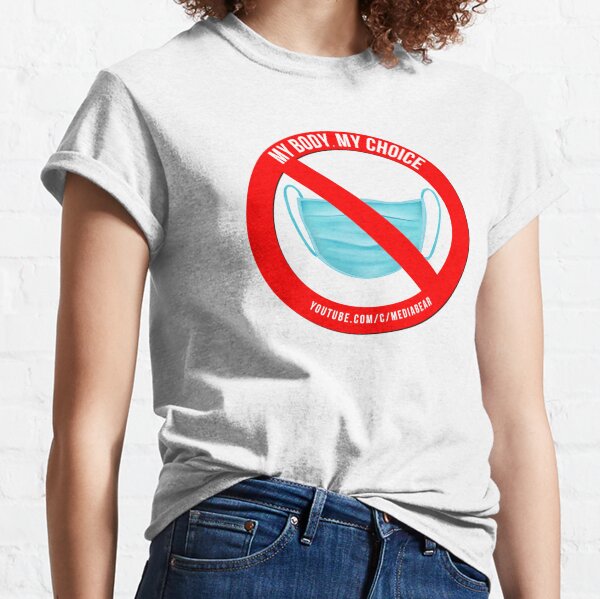 My Body My Choice - T-Shirt - Frontprint Classic T-Shirt
