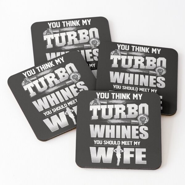 Item preview, You think my turbo whines you shod meet my wife designed and sold by zedbubblez.