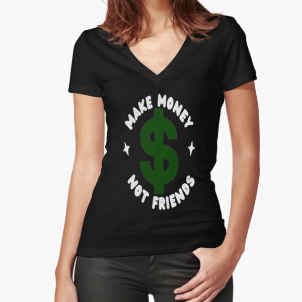 Make Money Fitted V-Neck T-Shirt
