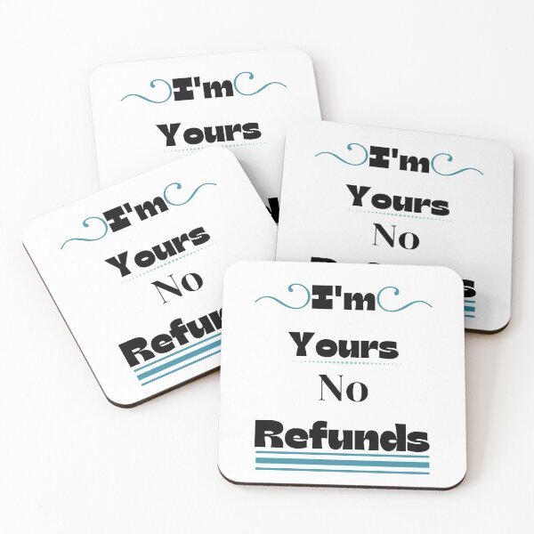 Item preview, i'm yours no refunds,funny shirt  designed and sold by piskwi.