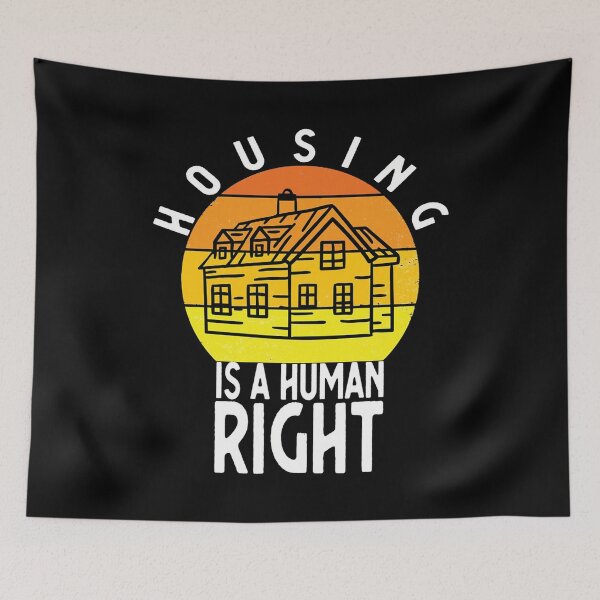 Item preview, Housing Is A Human Right designed and sold by juliabraleys.