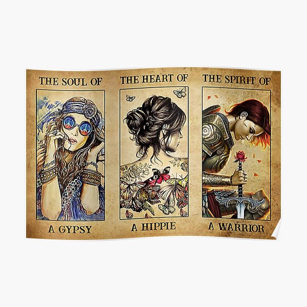 The Soul Of A Gypsy - Heart Hippie - Spirit Warrior Poster
