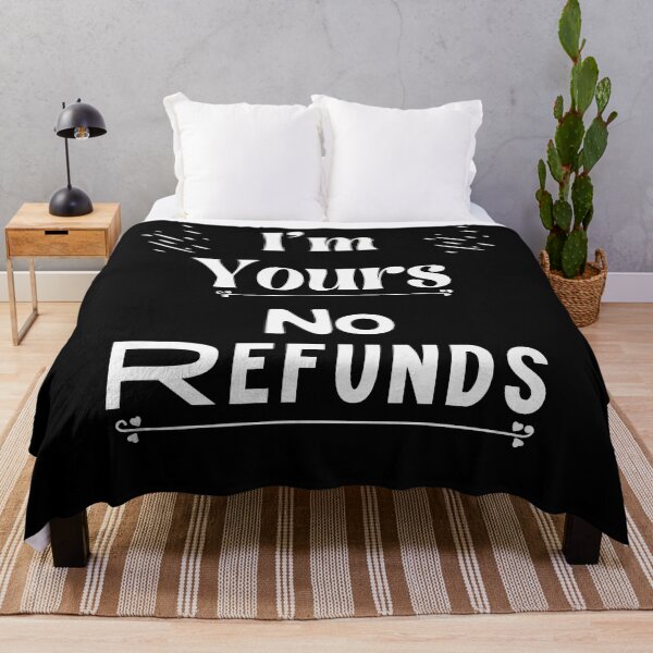 Item preview, i'm yours no refunds,funny shirt  designed and sold by piskwi.