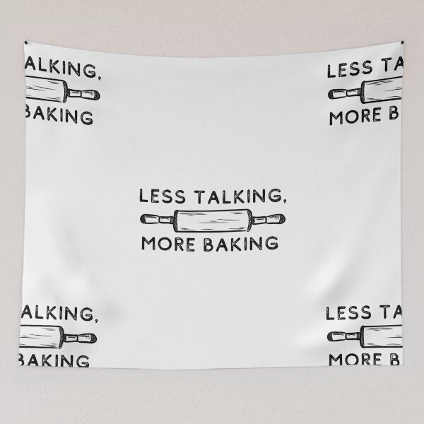 Item preview, Less Talking, More Baking | Bakers | Cook designed and sold by itsokaybyme.